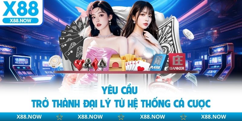 Yêu cầu trở thành đại lý từ hệ thống cá cược